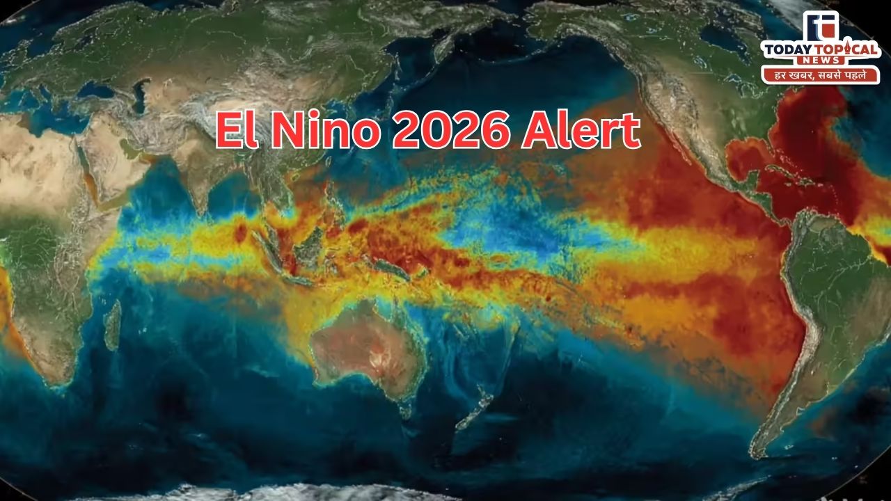 El Nino 2026 Alert: खतरनाक अल-नीनो की दस्तक